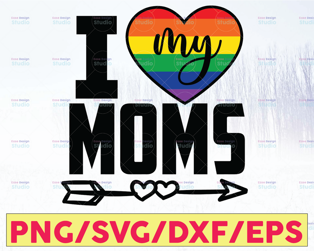 Same sex parents cut files, I love my Moms SVG, two moms cut file, LGBT family, Mommies cut files SVG, cricut, silhouette, commercial use