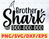 Brother Shark Svg,Do Do Do Do svg File Silhouette Cut File Cricut Clipart Print Vinyl sticker svg  design Printable SVG DXF Shark, Big Bro