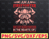 I Am A Firefighter We Never Die We Just Burn Forever In The Hearts Of People firefighter flag svg, fireman svg, fire department svg