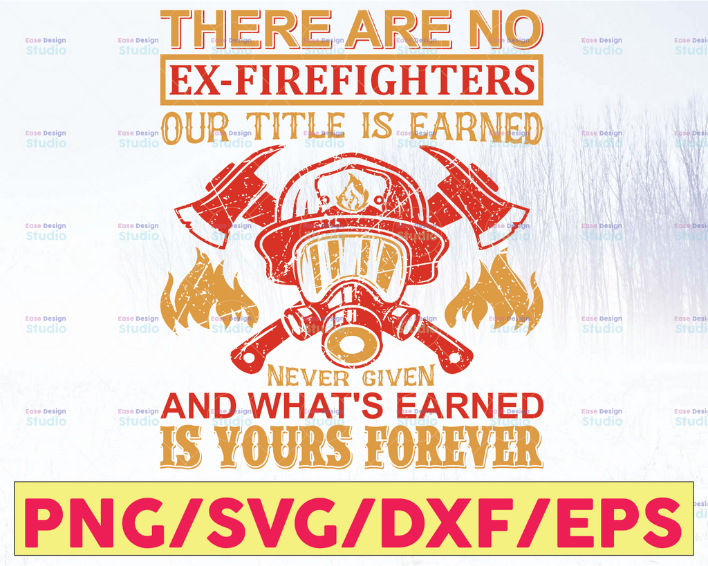 There Are No Ex-Firefighter our titel is earned never given firefighter flag svg, fireman svg, fire department svg, thin red line svg