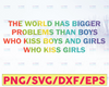 The World Has Bigger Problems Svg, Silhouette, Cutting File, Digital Download, Dxf Eps Png Jpeg