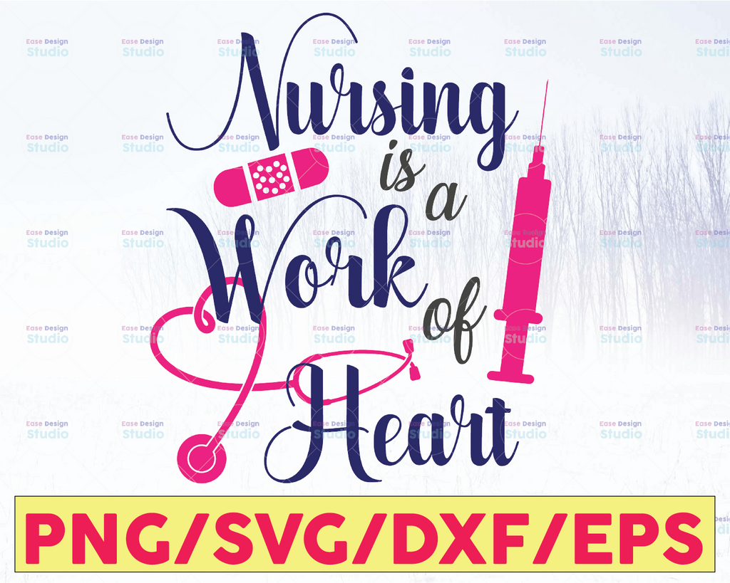 Nurse Svg, Nursing Is A Work Of Heart Svg, Nursing Svg, Nurse Svg Files, Nurse Cricut Files, Nurse Silhouette Files, Thank A Nurse Svg