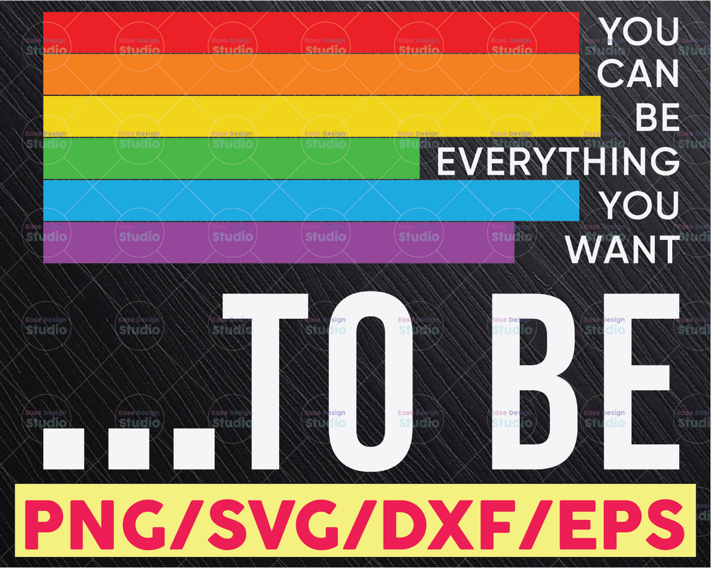 You can be everything you want to be SVG /Rainbow svg/ Pride gift / LGBTQ flag svg/ Gay Pridesvg for Cricut Cut File, png eps