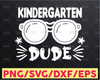 Kindergarten Dude Svg, Back To School Svg, Kindergarten Svg, School Svg, Boys Svg Dxf Eps, First Day of School Cut Files, Silhouette, Cricut