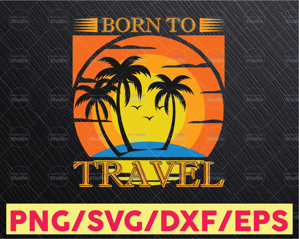 Born to travel quotes Adventure awaits let's go find it SVG, Retro Travel svg, Sunset travel svg, Trailer,Funny Quote svg png Dxf Eps,