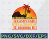 Weekend Forecast Camping with a Good Chance of Drinking SVG Cut File, Retro Travel svg, Sunset travel svg, Trailer,Funny Quote svg png Dxf