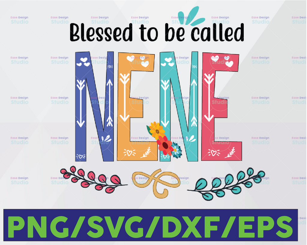 Blessed to be Called Nene, SVG PNG Digital Design, Mothers Day Sublimation Designs Downloads, Print and Cut File, Printable