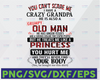 You can't scare me I have a crazy grandpa SVG PNG DXF pdf cut file digital file digital download grumpy old ma