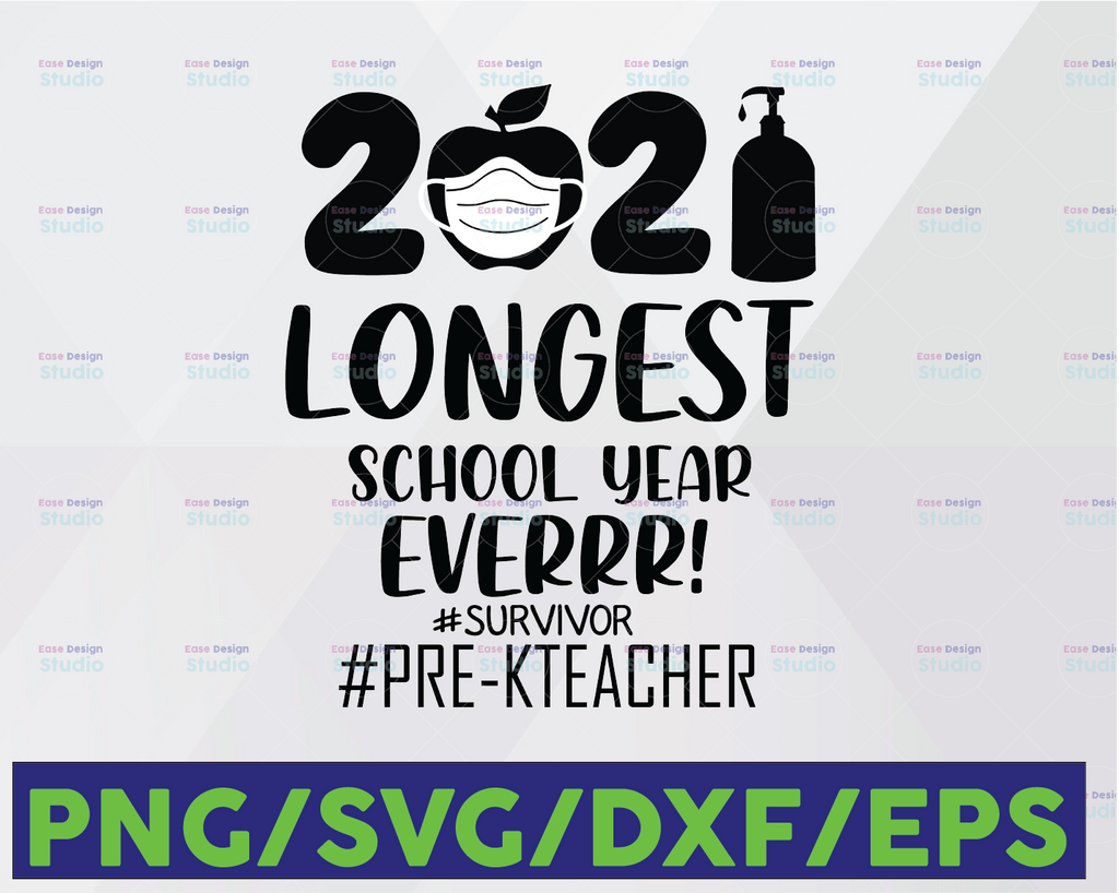 The Longest School Year Ever Teacher 2021 Svg, Survivor Svg, Pre-K teacher Svg, Day Of School Svg, Pre-K teacher Svg