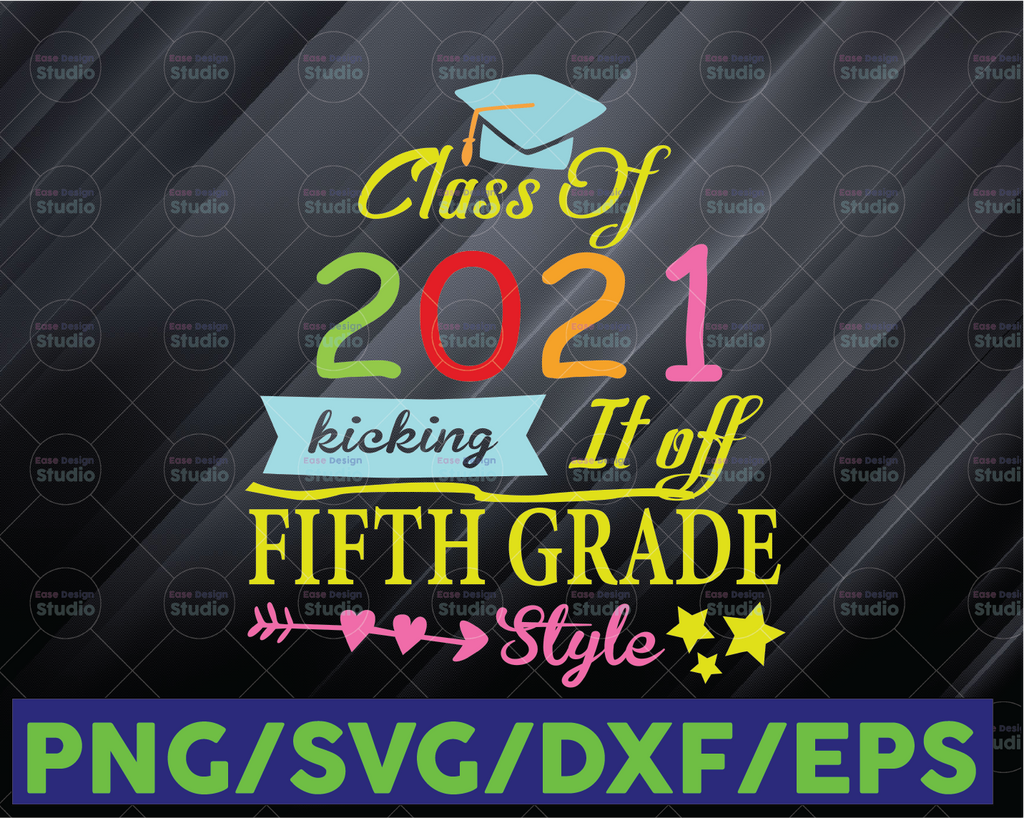 Class of 2021 Svg - Graduation SVG - 2021 Svg - 2021 Graduation SVG - It off Fifth Grade Style