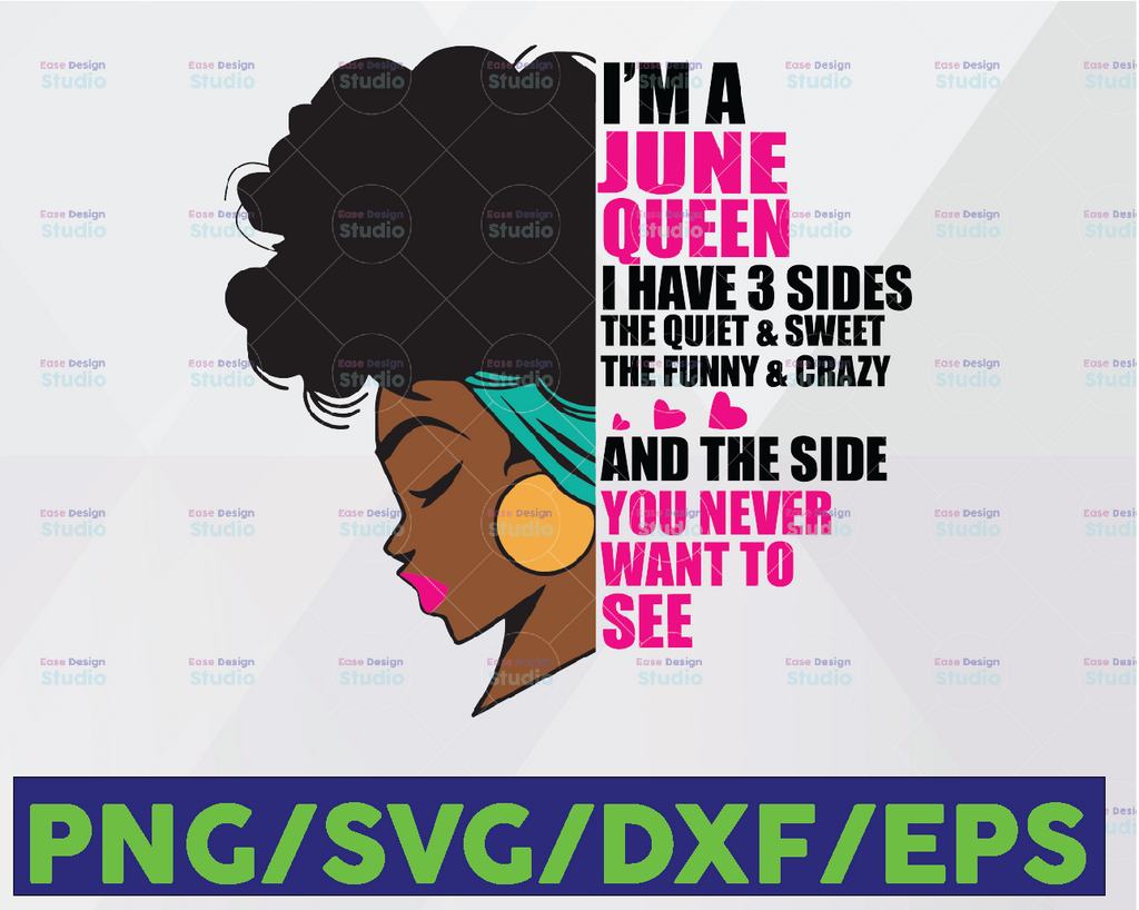 Im A June Queen I Have 3 Sides The Quite Sweet SVG, September Woman ,Have 3 Sides , Birthday Queen Black svg, September Qeen Svg Png