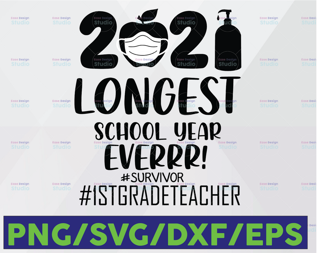 The Longest School Year Ever Teacher 2021 Svg, Survivor Svg, 1stgradeteacher Svg, Day Of School Svg, 1stgradeteacher Svg