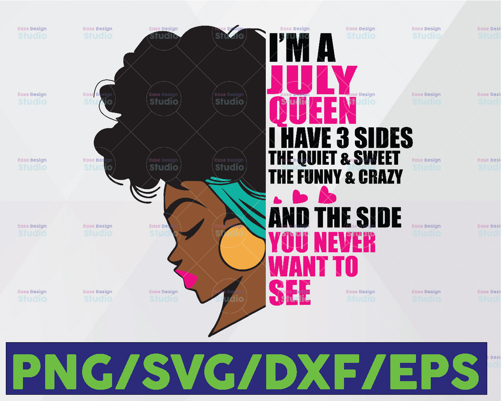 Im A July Queen I Have 3 Sides The Quite Sweet SVG, September Woman ,Have 3 Sides , Birthday Queen Black svg, September Qeen Svg Png