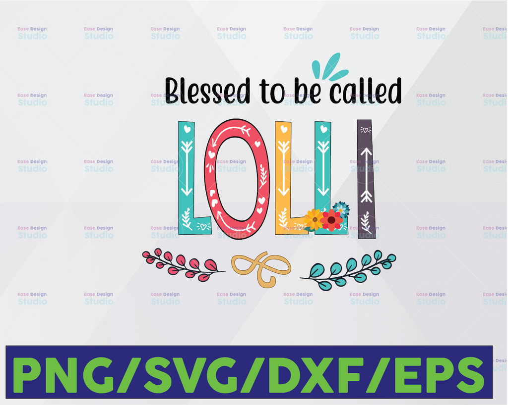 Blessed to be Called Lolli, SVG PNG Digital Design, Mother's Day Sublimation Designs Downloads, Print and Cut, Digital, Clipart, Printable