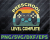 Preschool level complete Png Sublimation printing SVG Cut File