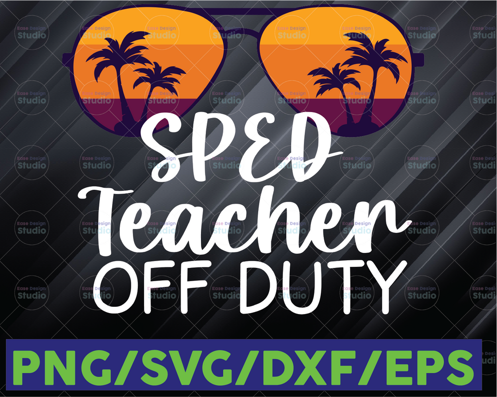 SPED Teacher Off Duty Summer Vacation Svg, Best Gift Svg For First SLP In Holidays, Teacher’s Day Gift, Teacher Appreciation, Cricut Design