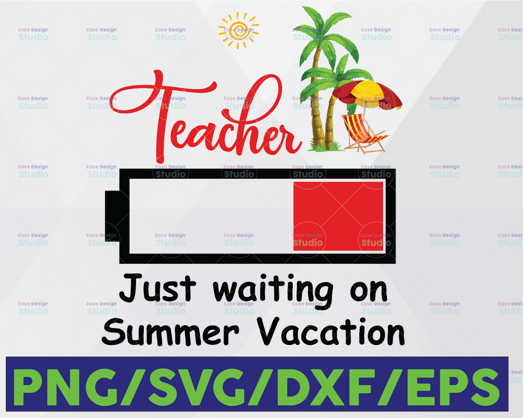 Teacher on Summer Vacation SVG Cutting File, Ai, Dxf and Png | Cricut and Silhouette | Teacher | Summer Vacation | School's Out