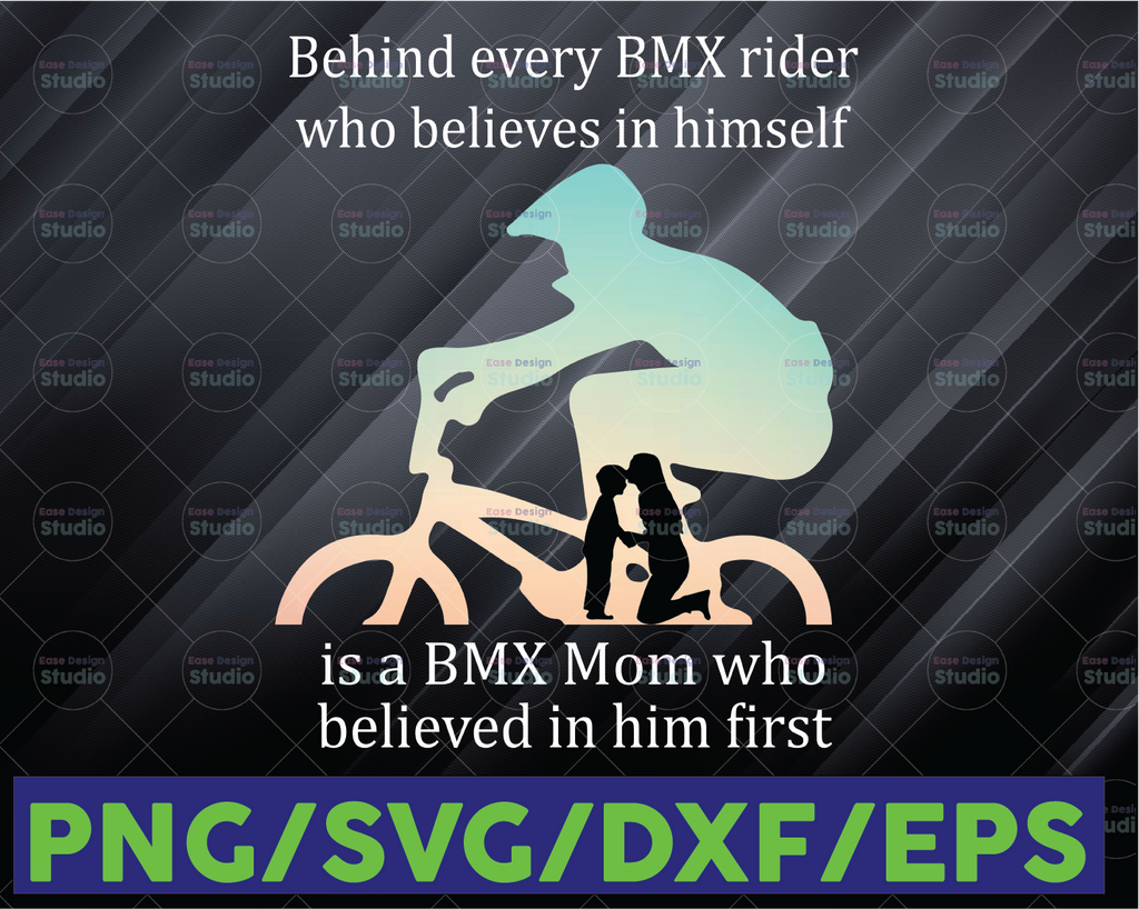 Behind Every BMX Rider Who Belives In Himself Is A Bmx Mom Svg for cricut, Bmx Mom PNG, Sublimation PNG, Printable