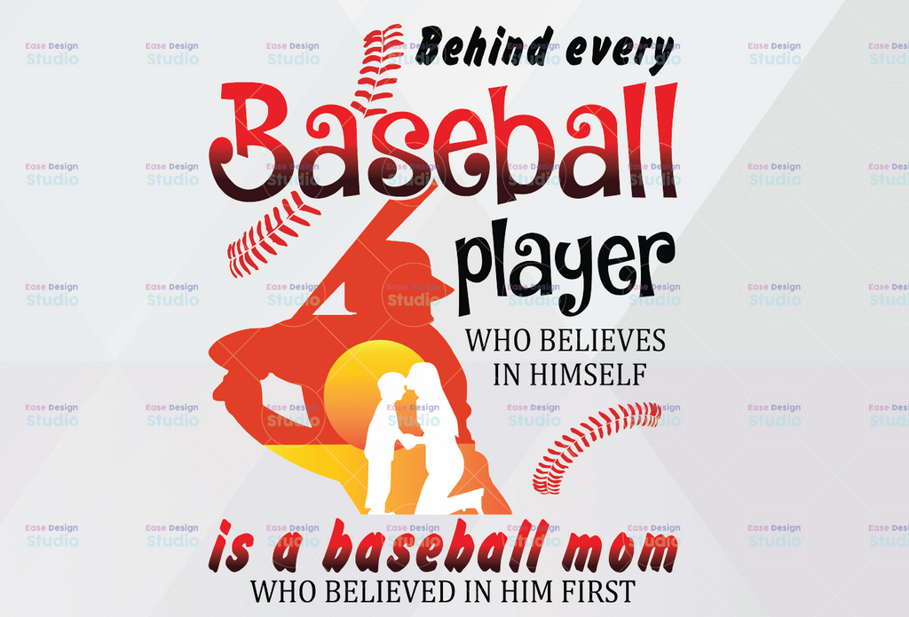 Behind Every Baseball Player who believes in himself - Baseball Mom PNG Clipart - Printable File - Digital Download - Sublimation File