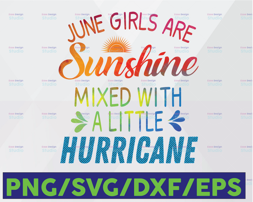 June girls are sunshine mixed with a little hurricane PNG Sublimation digital file digital download birthday