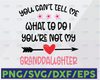 You Can't Tell Me What To Do You're Not My Granddaughter SVG, Cricut, Cutting File, Clipart