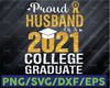 Proud Husband of a 2021 Graduate PNG - College Graduation Instant Download for Sublimation