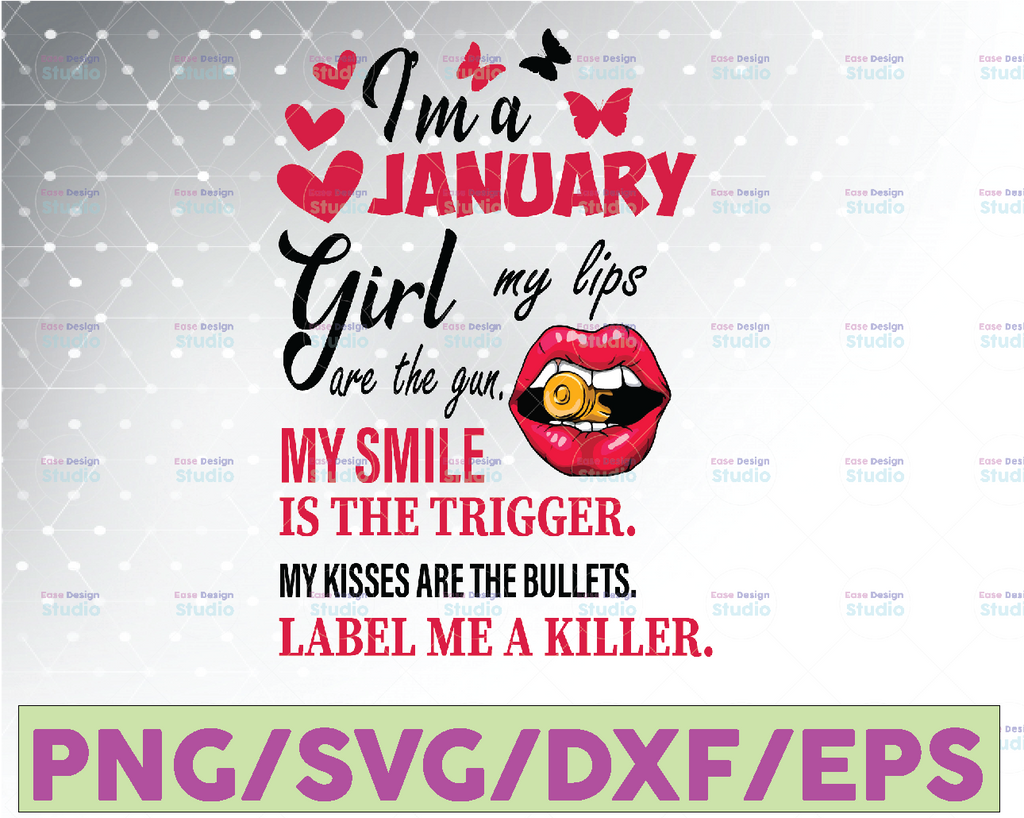 I'm A January Girl My Lips Are The Gun Png, Funny Birthday Gift, Sublimated Printing INSTANT DOWNLOAD / PNG Printable / Digital Print Design