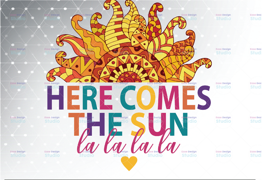 Here Comes the Sun | Sublimation | PNG Instant Download