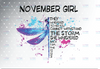 November Girl They Whispered To Her You Cannot Withstand The Storm Dragonfly Birthday PNG Digital File
