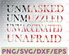 Unmasked Unmuzzled Unvaccinated Unafraid SVG, Anti Mask SVG, Freedom svg, Unmask Digital SVG Cut File For Cricut file svg Silhouette