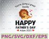 You're Doing A Great Job Daddy Happy Father's Day personalised 1st Father's day svg, png