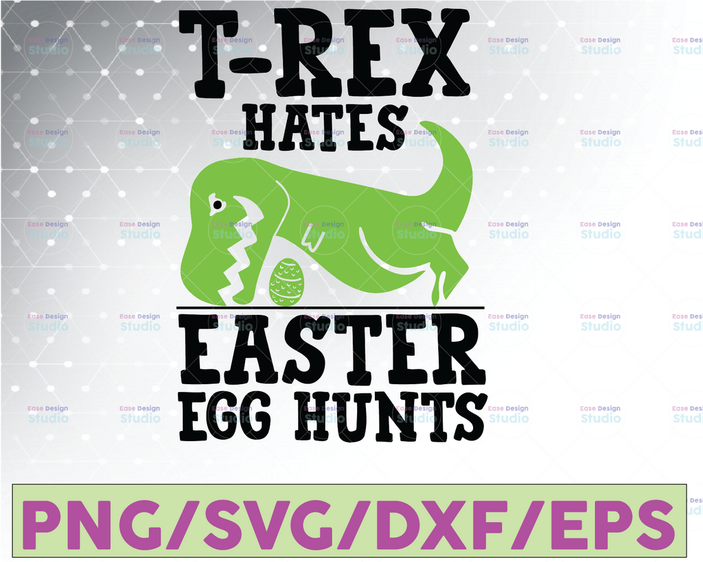 T-Rex Hates Easter Egg Hunt Svg Happy Easter Svg Easter Egg Svg T-Rex Svg Dinosaur Svg Spring Svg Easter Clipart Easter Cut File Easter d