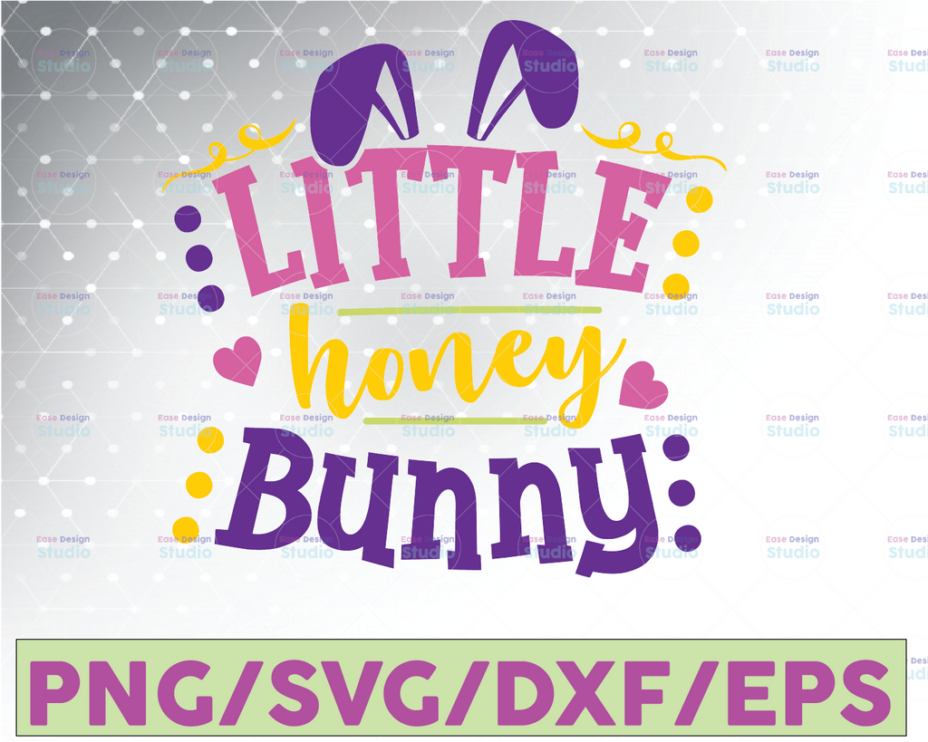 Little Honey Bunny Easter Svg Design Spring Svg Easter Bunny Svg Bunny Ears Svg Easter Shirt Svg Cricut Svg Easter Cut File Easter dxf