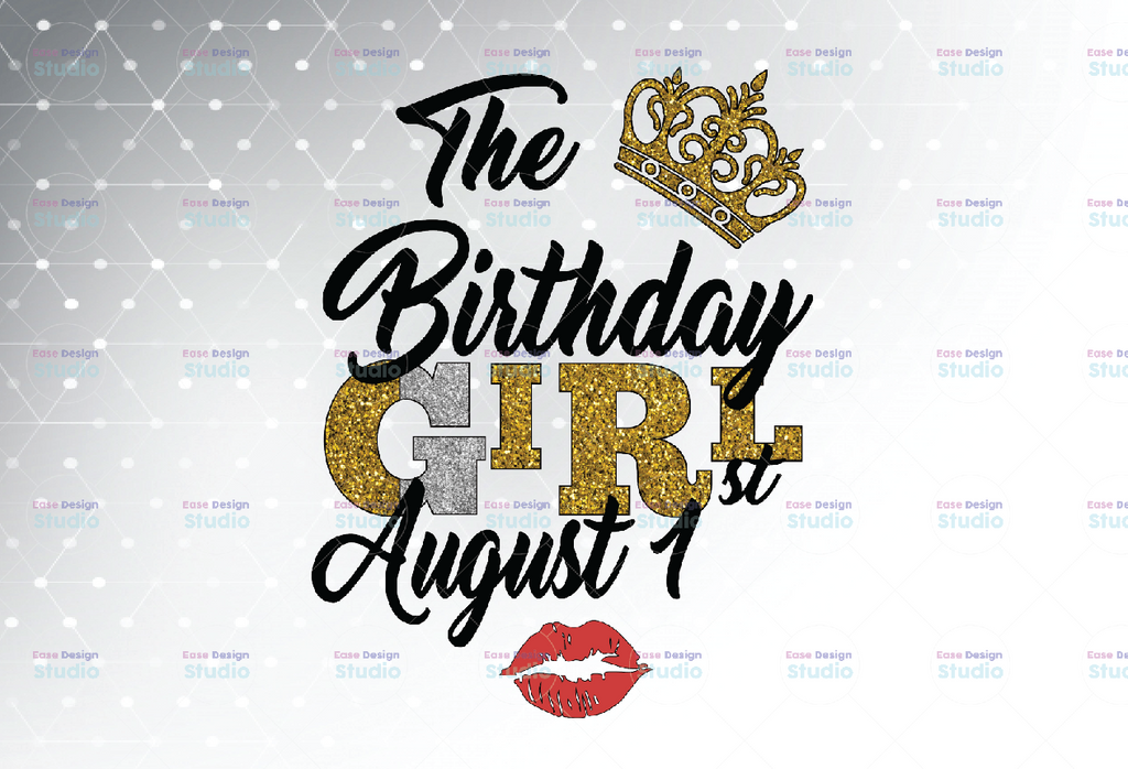 The Birthday Girl August 1st png,August 1st png, birthday png, Best Friend png, Instant Download, PNG Printable, Digital Print Design