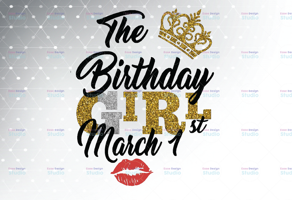 The Birthday Girl March 1st png,March 1st png, birthday png, Best Friend png, Instant Download, PNG Printable, Digital Print Design