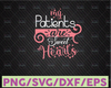 My Patients Are Sweethearts SVG PNG DXF Cut Files, Nurse Valentine Shirt, Nursing Svg, Love Design, Heart, Svg for Cricut, Silhouette