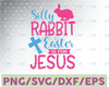 Easter SVG, Silly Rabbit Easter is for Jesus svg, Christian svg, cross svg, Girls Easter svg design, religious svg,png,dxf