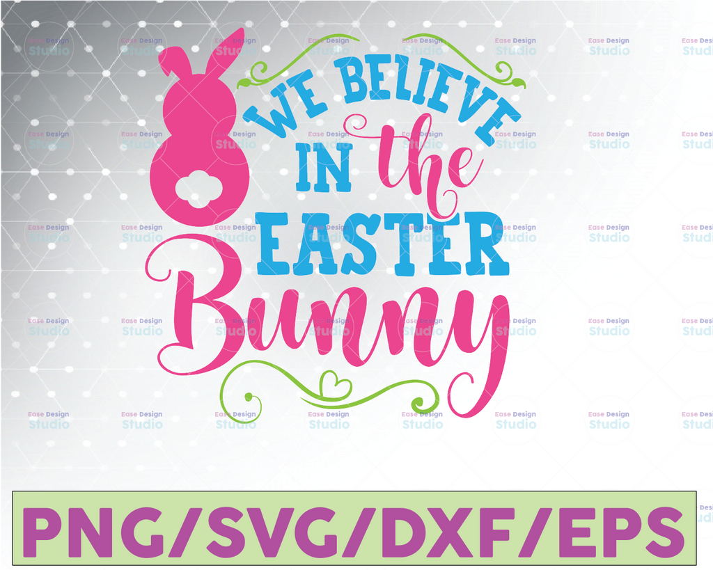 We Believe In The Easter Bunny Svg Easter Svg Design Spring Svg Easter Shirt Svg Bunny Silhouette Svg Cricut Svg Easter Cut File Easter dxf