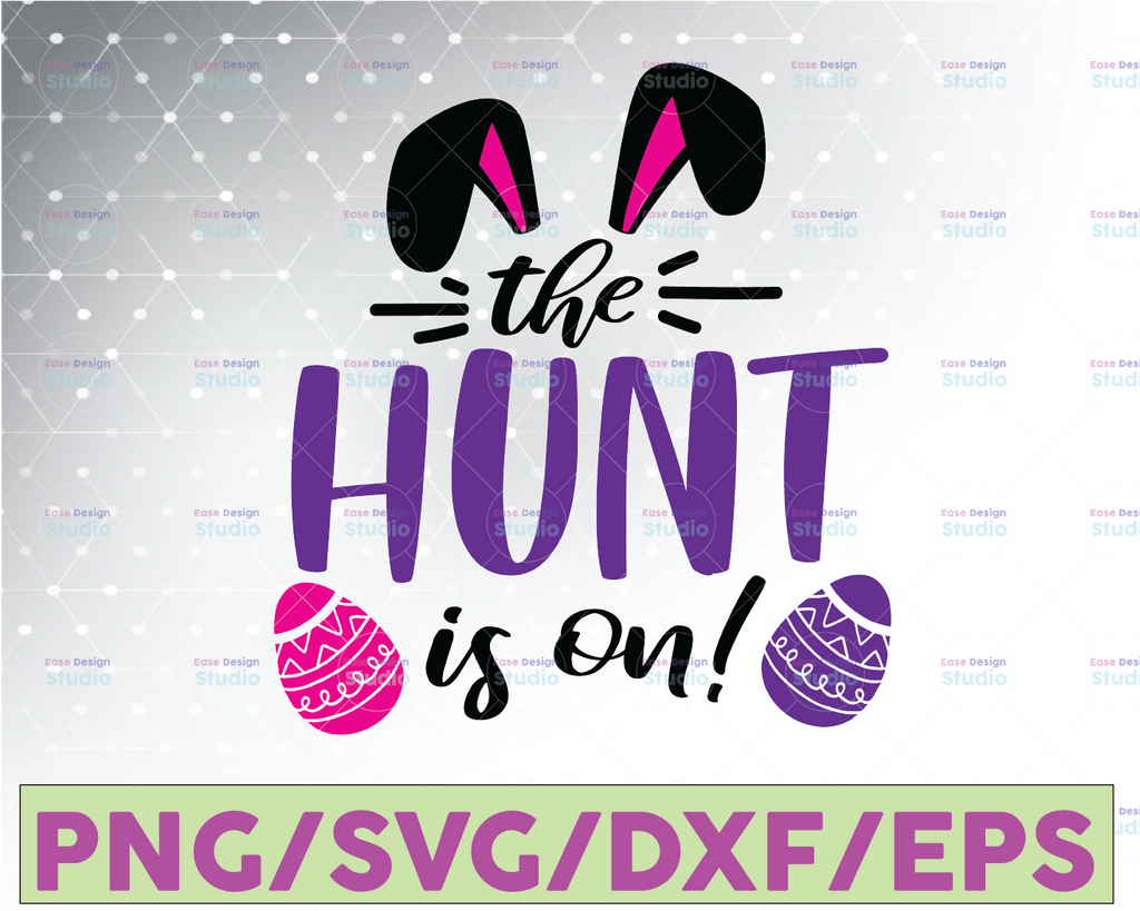 The Hunt Is On SVG, Hunting Season svg, Easter Egg Hunt svg, Hunting Crew svg, Instant Download, Digital Printable svg dxf jpg png