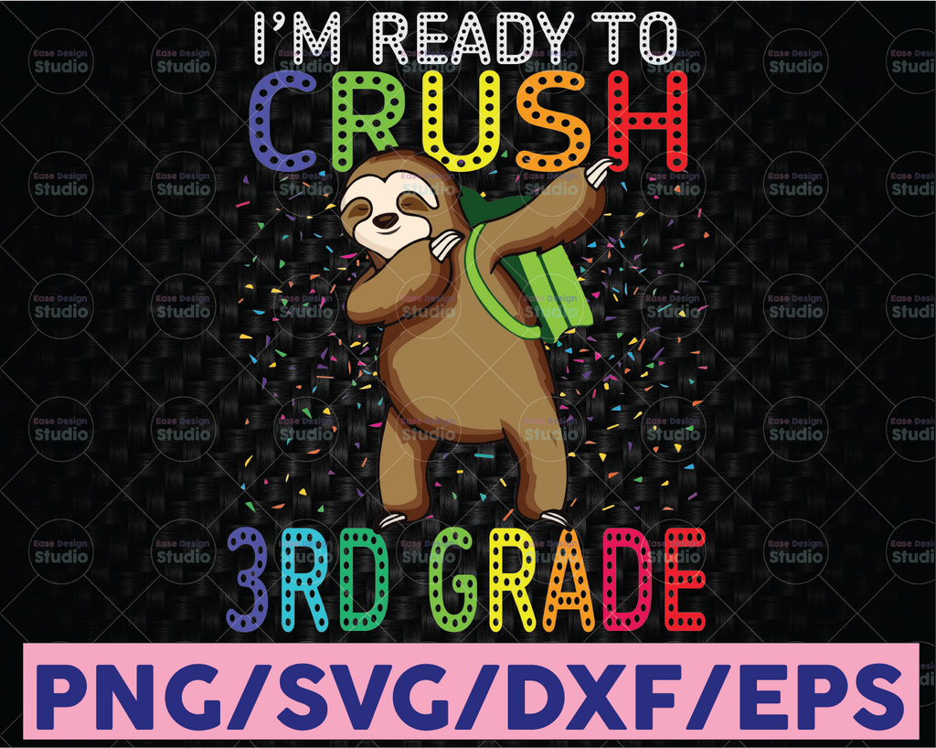 3rd Grade Sloth Svg, I'm Ready To Crush 3rd Grade Svg, Back To School Girls Boys Svg, Digital Download File Svg, Dxf, Png, Eps, Pdf