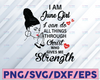 I Am A June Girl I Can Do All Things Through Christ Who Gives Me Strength SVG PNG DXF Digital files