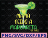 Mama needs a margarita PNG Sublimation design download printing / Sublimation design download / T-shirt design sublimation design