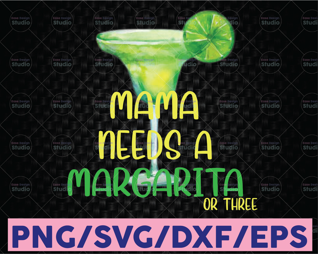 Mama needs a margarita PNG Sublimation design download printing / Sublimation design download / T-shirt design sublimation design