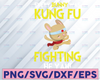 Every Bunny Was Kung Fu Fighting Bunny Rabbit svg, dxf,eps,png, Digital Download