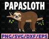 Papasloth Svg Kawaii Sloth Funny Sloth Lazy Dad Father's Day, Papa Svg, Sloth Svg, papa Svg, Svg Files, Sublimation Svg, Svg Cricut