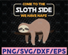 Come To The Sloth Side, We Have Naps Svg png, Sloth Lovers Tee Design, Napping Sloth Sleeping Sloth Funny Sloth Chilling, Star Wars Inspired
