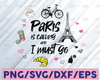 Paris is Calling and I Must Go SVG Cutting File, AI, Dxf and Printable PNG Files | Cricut and Silhouette, Cameo Travel gift svg, Paris svg