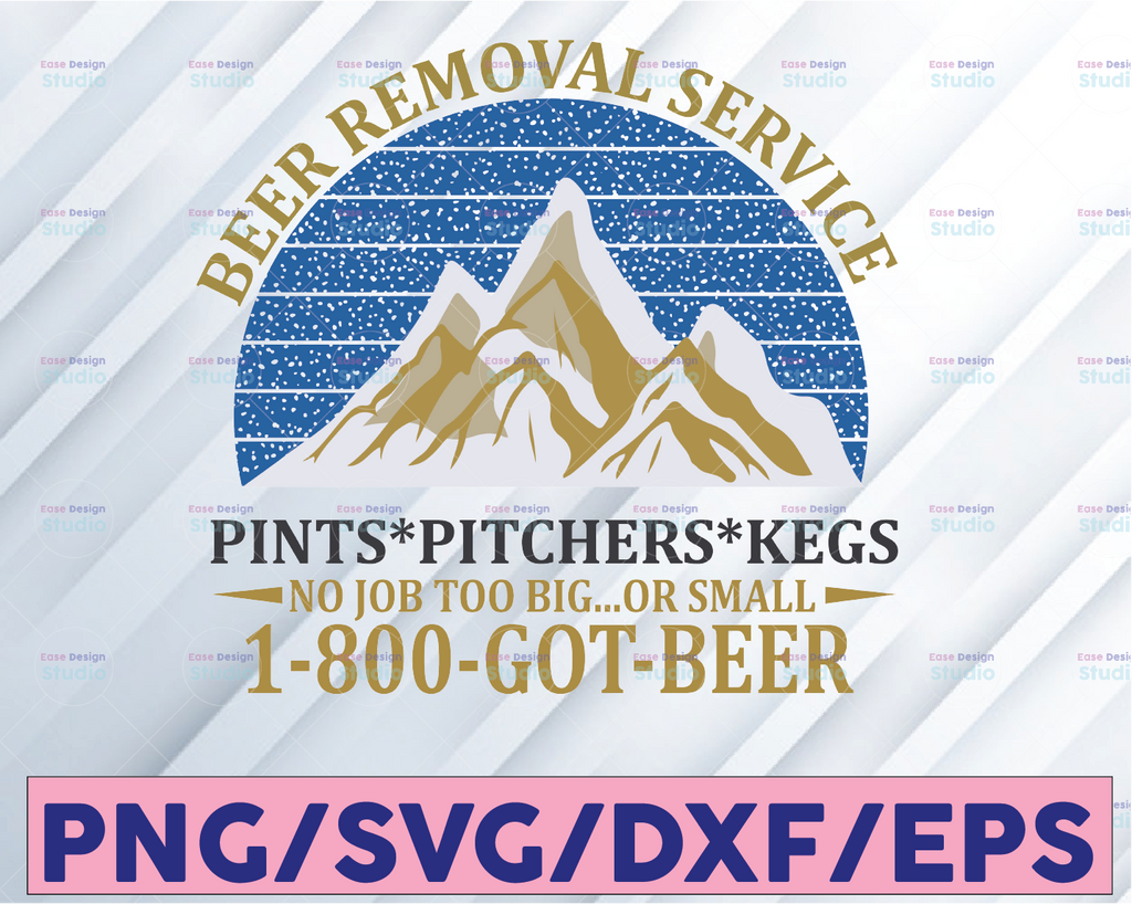 Beer Removal Service No Job Is Too Big Or Small SVG,PNG , Beer's Day svg digital cut file Instant download  Design for Shirt