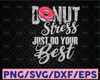 Teacher Svg Donut Stress Just Do Your Best Png Teacher Png School Png Testing Png Testing Week Png Testing Week printing