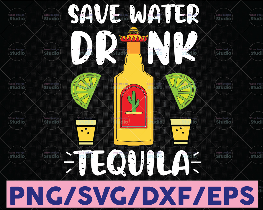 Save Water Drink Tequila SVG Funny Vector Cut File For Vinyl Cutter Like Silhouette Cameo, Cricut Maker, Brother Scan N Cut